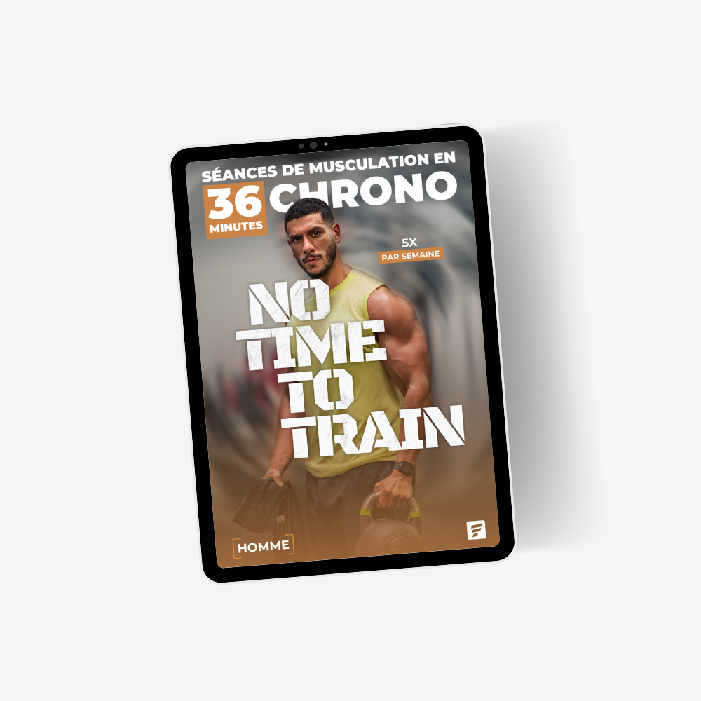 NO TIME TO TRAIN - EXPLOSE TES MUSCLES EN 36 MINUTES CHRONO - HOMME/FEMME