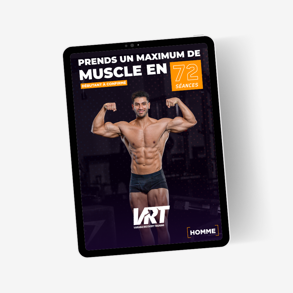 VARIABLE RECOVERY TRAINING - PRENEZ UN MAXIMUM DE MUSCLE EN 72 SÉANCES - HOMME